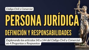 Lee más sobre el artículo Persona Jurídica: Definición y Responsabilidades