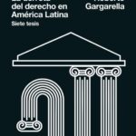 La derrota del Derecho en América Latino - Roberto Gargarella