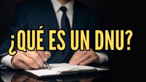 Lee más sobre el artículo ¿Qué es un DNU?